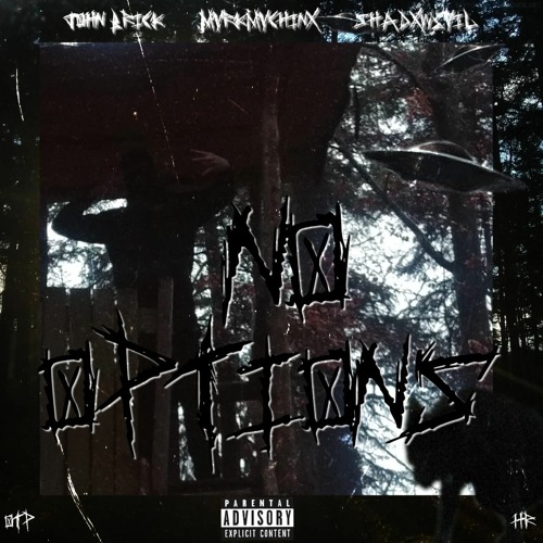 NO OPTIONS X MARKMVCHINX (Prod. SHADXWEVIL)