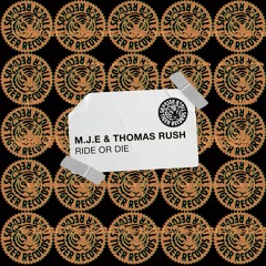 M.J.E X Thomas Rush - Ride Or Die (Extended Mix)