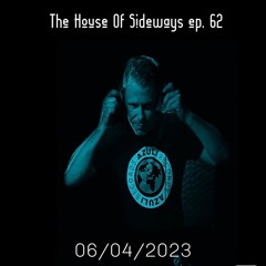 The House Of Sideways ep. 62