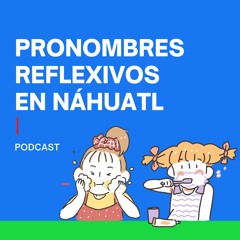 Pronombres reflexivos en lengua náhuatl
