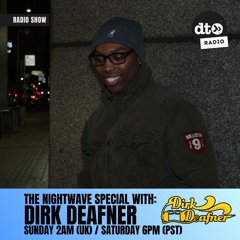 The Nightwave Special with Dirk Deafner: Dirty (Episode 30)