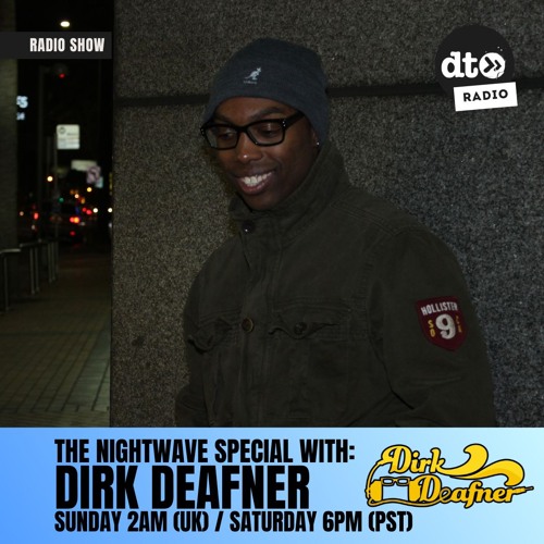 The Nightwave Special with Dirk Deafner: Dirty (Episode 30)