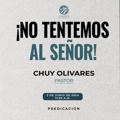 Chuy Olivares - No tentemos al Señor