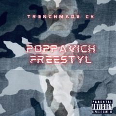 TrenchMade Ck - Poppavich Freestyle
