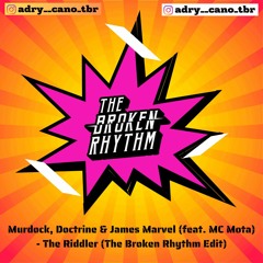 Murdock, Doctrine & James Marvel (feat. MC Mota) - The Riddler (The Broken Rhythm Edit)