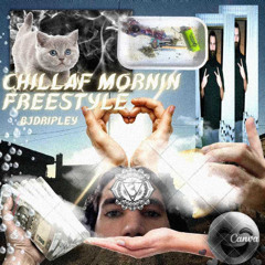 chillaf mornin freestyle