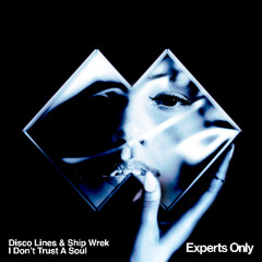 Disco Lines & Ship Wrek - I Don't Trust A Soul (Extended Mix)