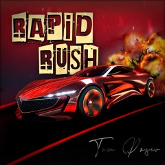 Tom Poser - RAPID RUSH  (SoundCloud Exclusive)