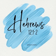 Hebrews 12:1-2