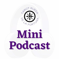Buenvenid@ a Mini Podcast con Tarot Rueda de la Fortuna - Gotas de Universo para tu bienestar.
