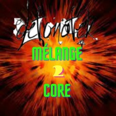 Mélange 2 Core! (+200 follows tracks)