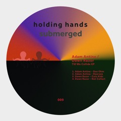 HHSUB009 - Adam Antine / Dawn Razor - Till We Collide EP