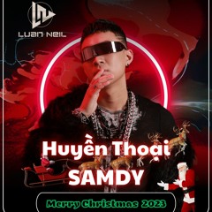 Huyền Thoại SAMDY - Luân Neil