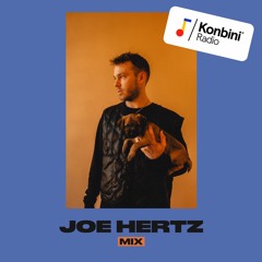 Konbini Radio Mix : Joe Hertz