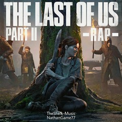 TheSheik | The Last Of Us Part 2 Rap [Ft. NathanGame77]