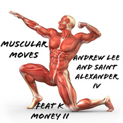 Muscular Moves (feat. Saint Alexander IV and K Money II)