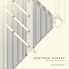 【﻿Manifold Garden】Laryssa Okada - Strange Worlds