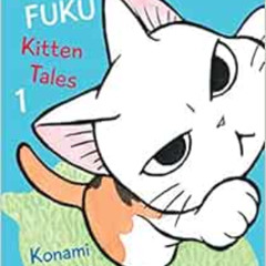 VIEW PDF 📕 FukuFuku: Kitten Tales 1 (Chi's Sweet Home) by Konami Kanata [EPUB KINDLE