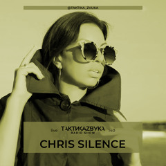 Taktika Zvuka Radio Show #140 - Chris Silence