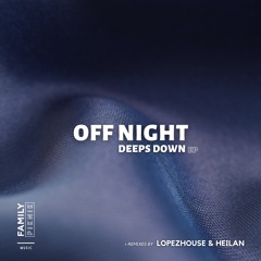 Premiere: Off Night & Lannakise - Deeps Down (Lopezhouse Rework) [Family Piknik Music]