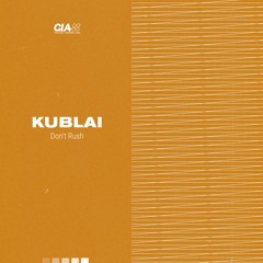 CIAQS045.1 - Kublai - Don't Rush