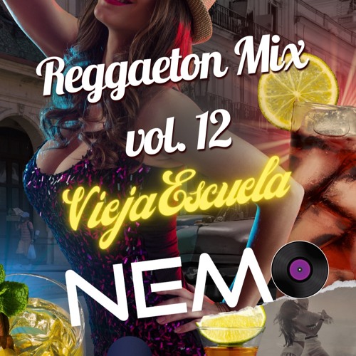 Reggaeton Mix Vol. 12 (Vieja Escuela) - DJ Nemo