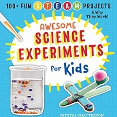 🍛PDF [Download] Awesome Science Experiments for Kids: 100+ Fun STEM  🍛