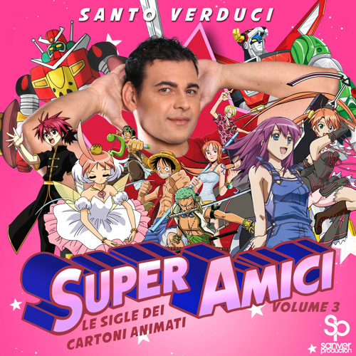 Stream Santo Verduci | Listen to Super Amici: Le sigle dei cartoni animati,  Vol'3 playlist online for free on SoundCloud
