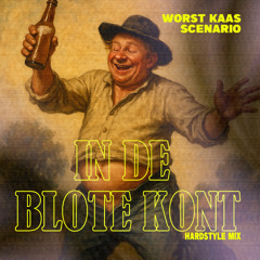 Worst Kaas Scenario - In De Blote Kont (Hardstyle Mix)