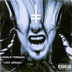Paolo Ferrara - Last Resort (Extended Mix)