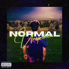 Unspoken - Normal (engineered by The Kid Pay & [ARULE] additional prod. by reed)
