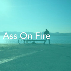 Ass On Fire