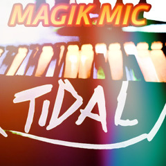 MAGIK - MIC - TIDAL