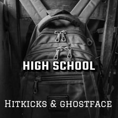 HitKicks & GhostFace - HighSchool