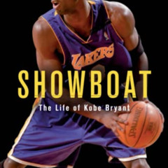 free PDF ✅ Showboat: The Life of Kobe Bryant by  Roland Lazenby EBOOK EPUB KINDLE PDF