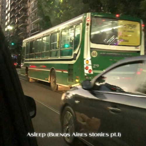 Asleep (Buenos Aires stories pt.I)