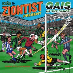 ZIONTIST SOUND - GAIS UP THE DANCE!