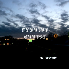 Morning Cruise Feat.Zim Infxnitai (Prod.EndOfLevi)