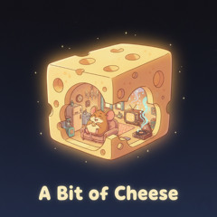 A Bit of Cheese
