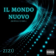 Il Mondo Nuovo (Mowgli II RMX.)