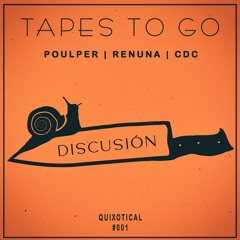 [Tapes To Go#001] | Renuna, Poulper, Cu Da Curuxa - Discusión