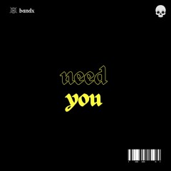 Need You Prod [GuapStarKappa+Goyxrd]