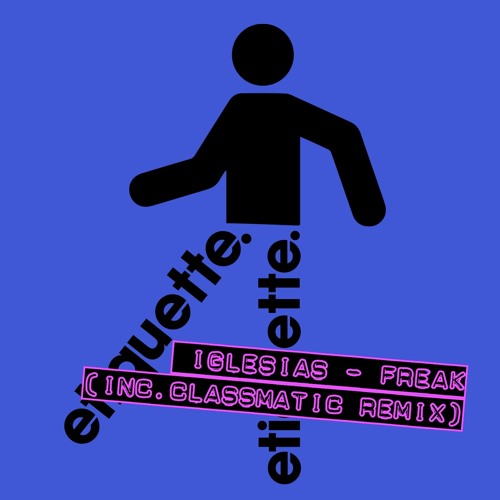 Iglesias - Freak (Classmatic Remix)