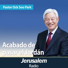 Acabado de pasar el Jordán | Pastor Ock Soo Park | Josué 4:1-9