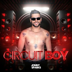 JONNY SPARKS - CIRCUIT BOY (SETMIX) 2024
