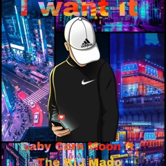 I Want IT Ft. The Kid Mado