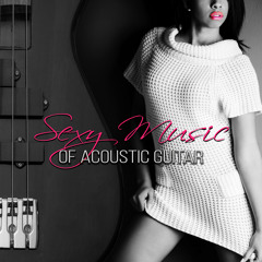 Sexy Music of Acoustic Guitar