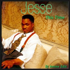 Jesse - This Time (Dj Amine Edit )