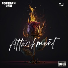 Attachment (ft. TJ)