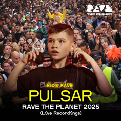 Pulsar (Kids Rave) @ Rave The Planet 2025 (LIVE recording)